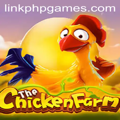 Discover the World of ChickenFarm: An Immersive Experience in PHPGames