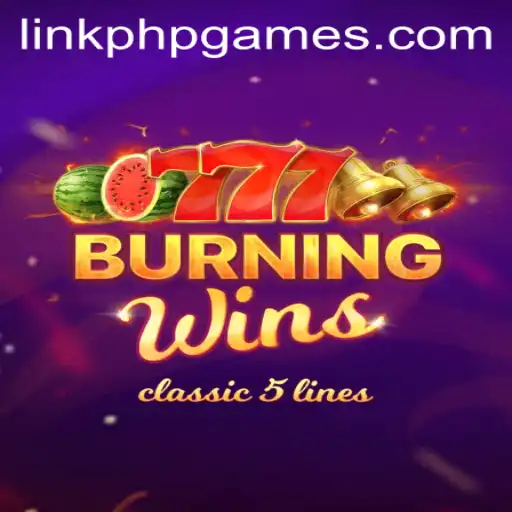 Exploring the Exciting World of Burning Wins: Classic Casino Thrills and the Rise of PHP Games